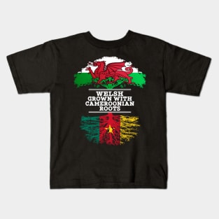 Welsh Grown With Cameroonian Roots - Gift for Cameroonian With Roots From Cameroon Kids T-Shirt